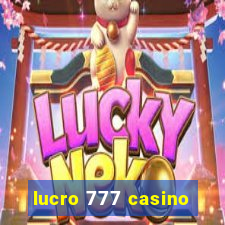 lucro 777 casino