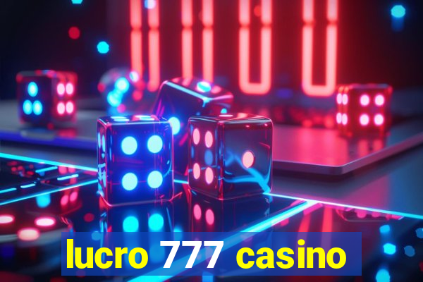 lucro 777 casino