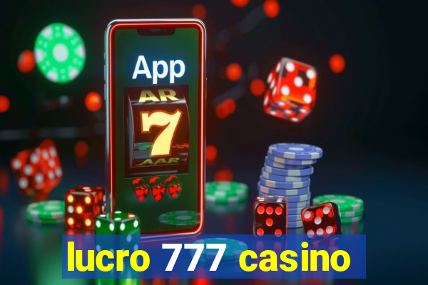 lucro 777 casino