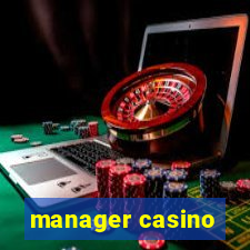 manager casino