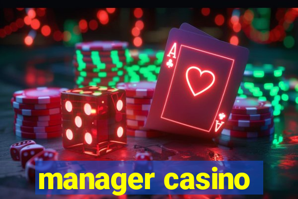 manager casino