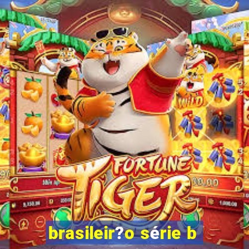 brasileir?o série b