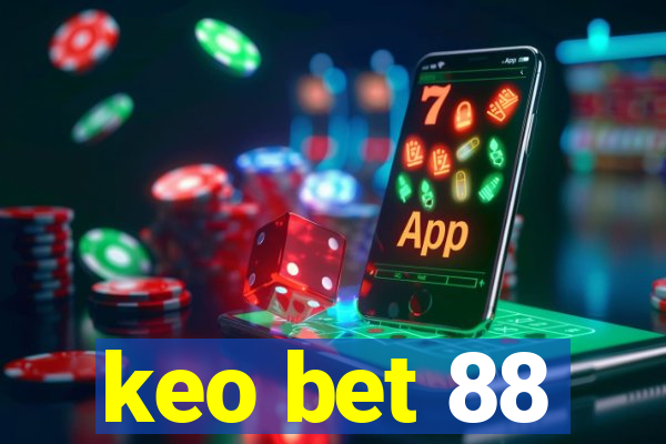 keo bet 88