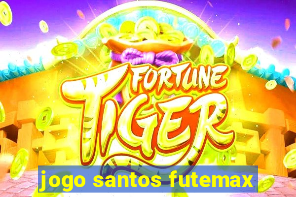 jogo santos futemax