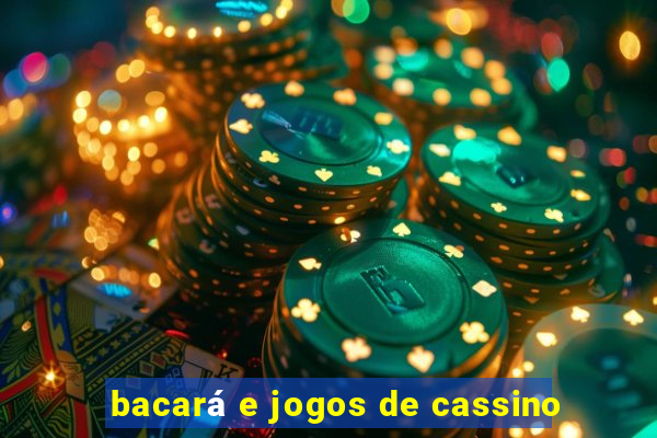 bacará e jogos de cassino