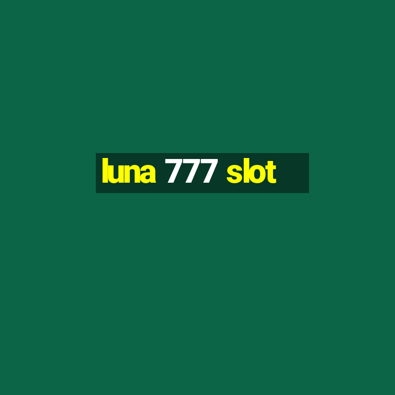 luna 777 slot