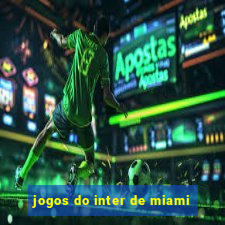 jogos do inter de miami