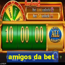 amigos da bet