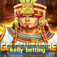 kelly betting