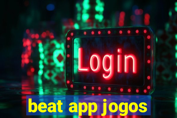 beat app jogos