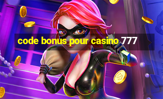 code bonus pour casino 777