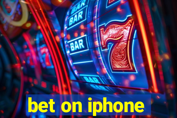 bet on iphone