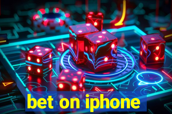 bet on iphone