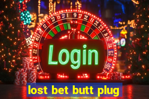 lost bet butt plug