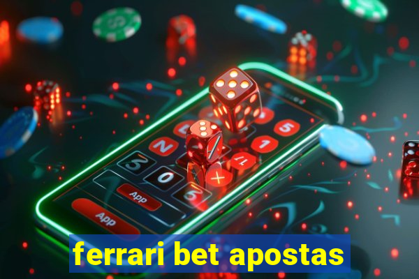 ferrari bet apostas