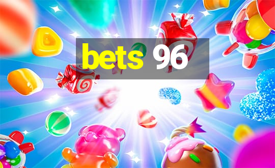 bets 96