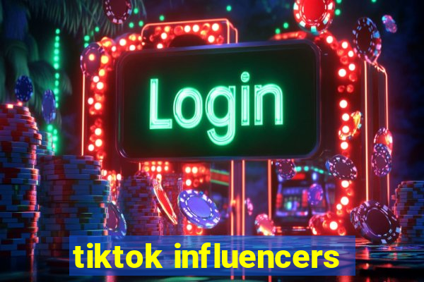 tiktok influencers