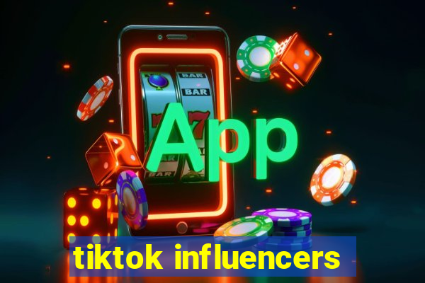 tiktok influencers