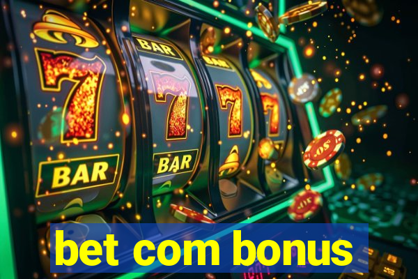 bet com bonus