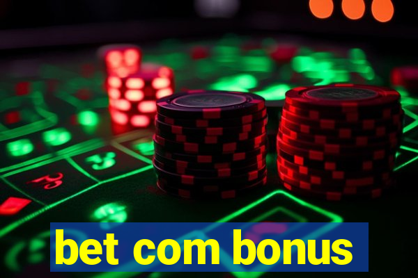 bet com bonus