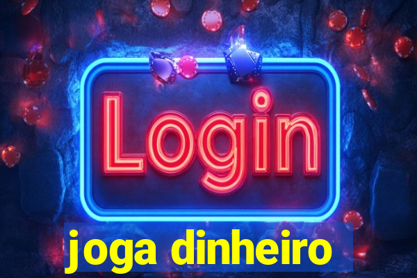 joga dinheiro