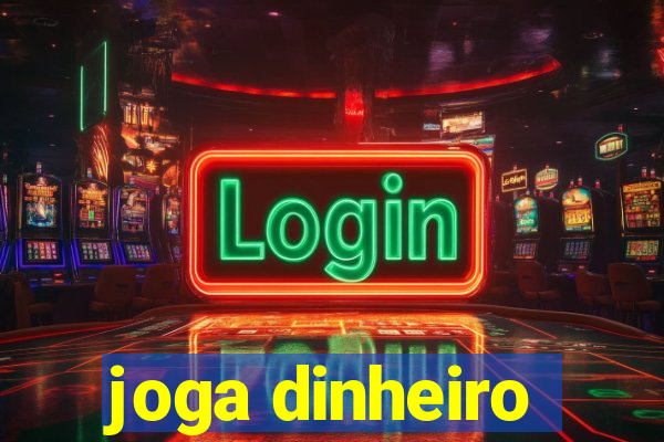 joga dinheiro