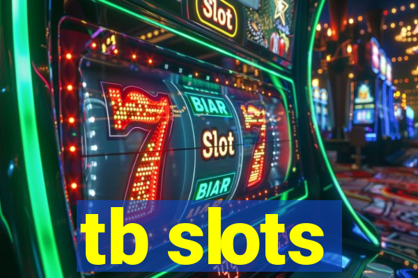 tb slots