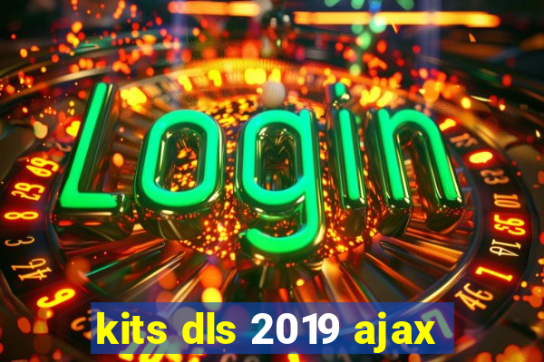 kits dls 2019 ajax