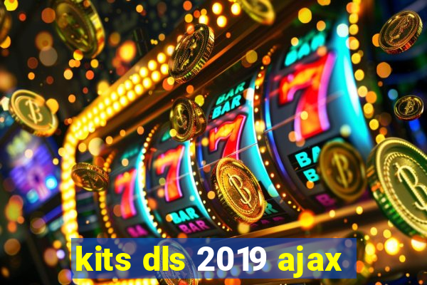 kits dls 2019 ajax