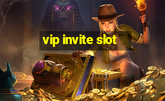 vip invite slot