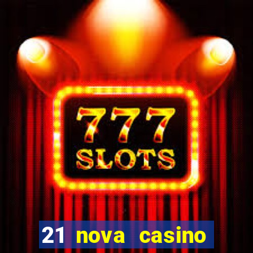 21 nova casino bonus code