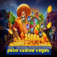 palm casino vegas