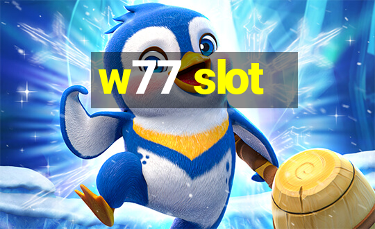 w77 slot