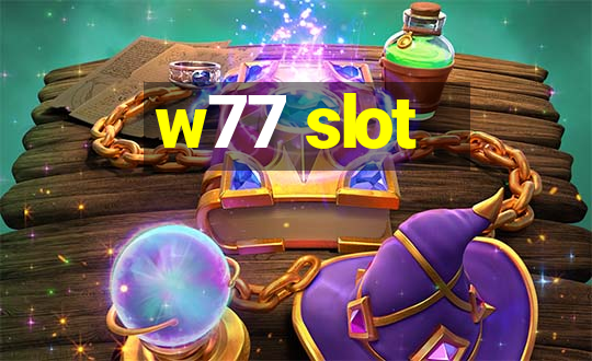 w77 slot