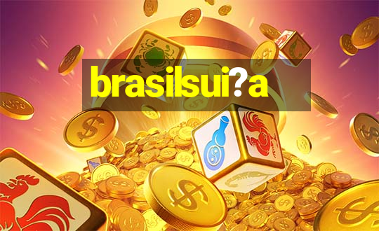 brasilsui?a