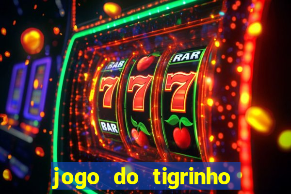 jogo do tigrinho que paga mais