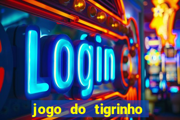 jogo do tigrinho que paga mais