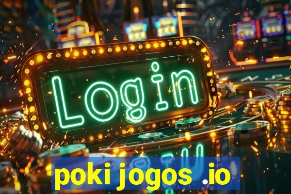 poki jogos .io