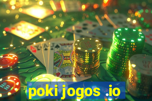 poki jogos .io