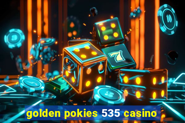 golden pokies 535 casino