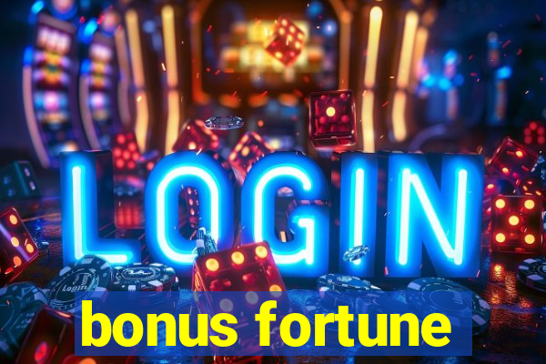 bonus fortune