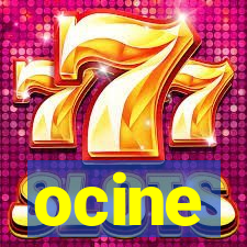 ocine