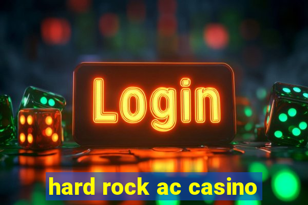 hard rock ac casino