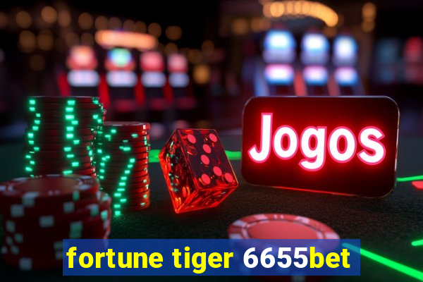 fortune tiger 6655bet