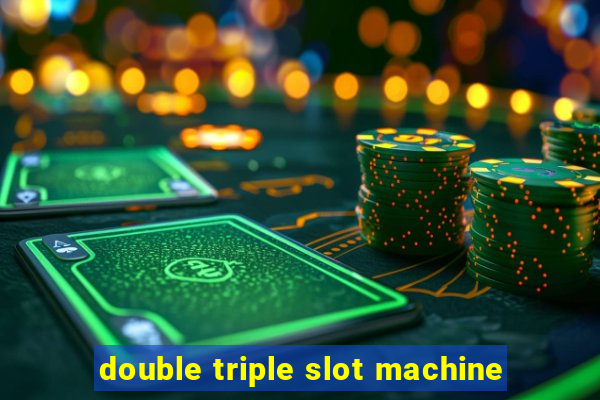 double triple slot machine