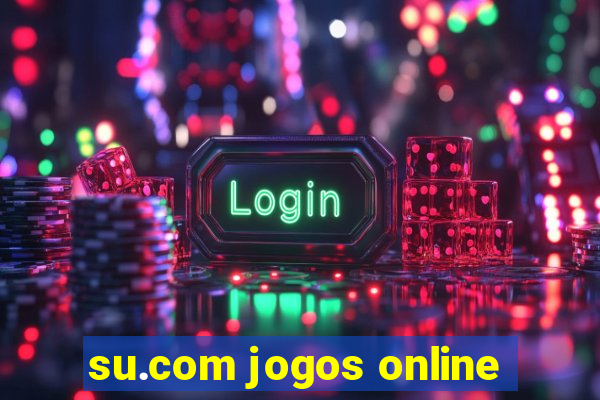 su.com jogos online