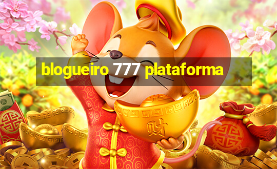 blogueiro 777 plataforma