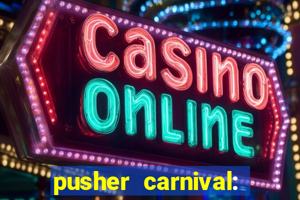 pusher carnival: coin master