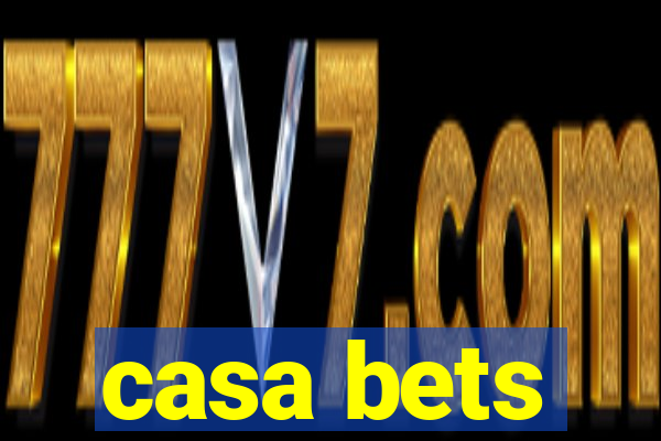 casa bets