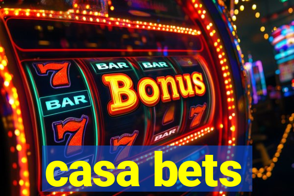 casa bets